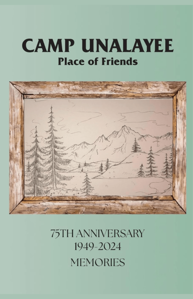 Screenshot of the cover of Camp Unalayee: Place of Friends. It has a light green background and framed drawing of mountains and trees. Text reads "75th anniversary 1949-2024 memories"